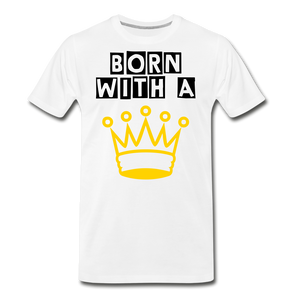 BORN WITH CROWN Men's Premium T-Shirt - white