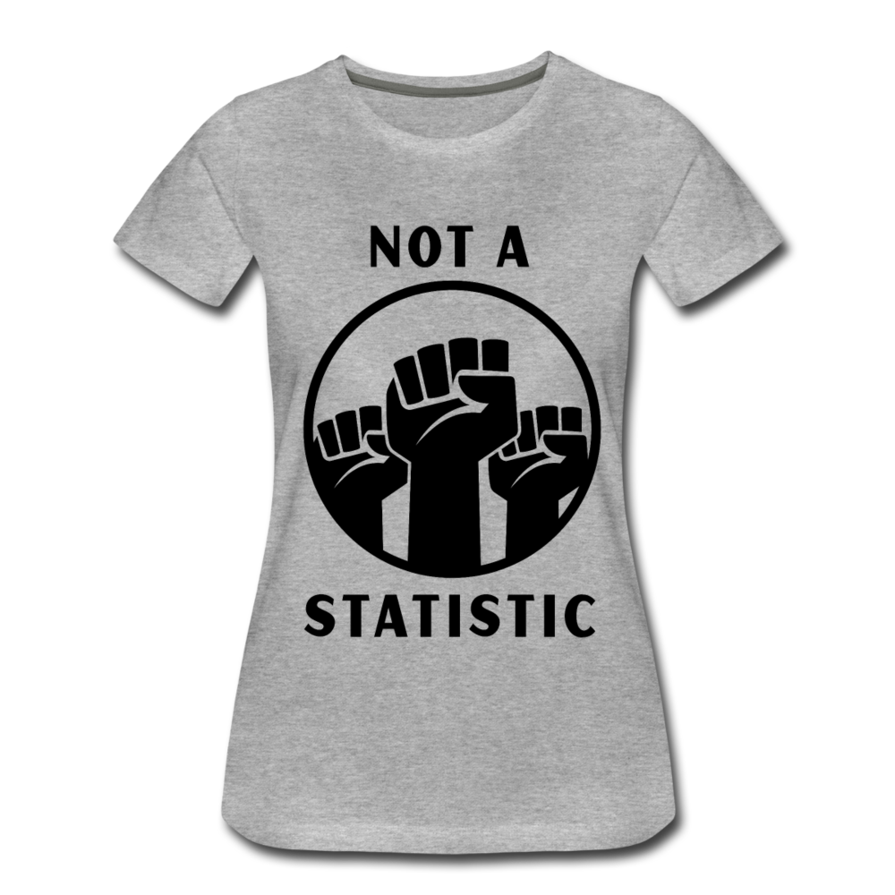 NOT A STATISTIC Women’s Premium T-Shirt - heather gray