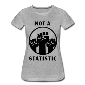 NOT A STATISTIC Women’s Premium T-Shirt - heather gray