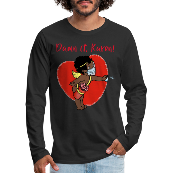 DAMN IT KAREN Premium Long Sleeve T-Shirt - black