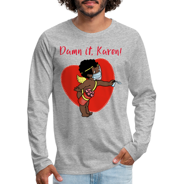 DAMN IT KAREN Premium Long Sleeve T-Shirt - heather gray