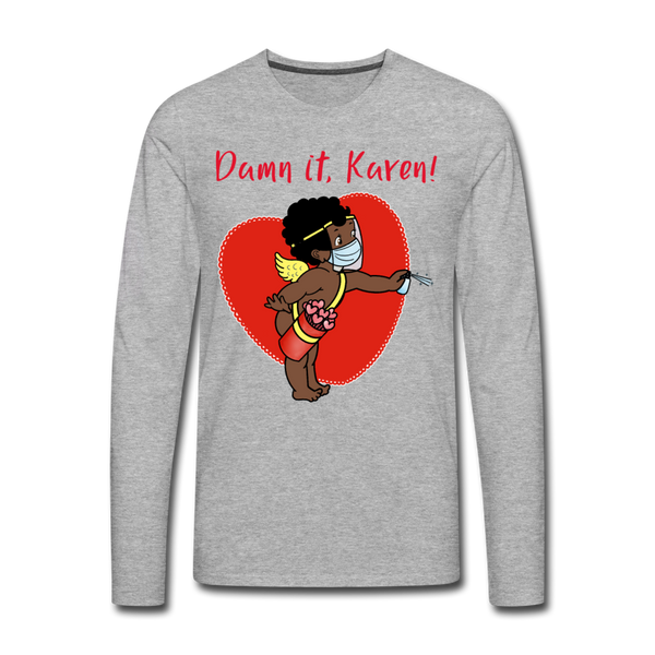 DAMN IT KAREN Premium Long Sleeve T-Shirt - heather gray