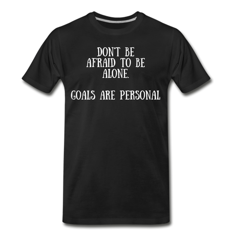 GOALS ARE PERSONAL Premium T-Shirt - black