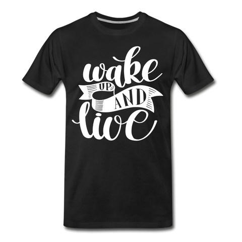 WAKE UP & LIVE Premium T-Shirt - black