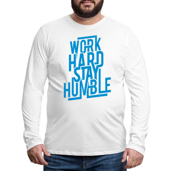 WORK HARD STAY HUMBLE Men's Premium Long Sleeve T-Shirt - white