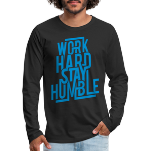 WORK HARD STAY HUMBLE Men's Premium Long Sleeve T-Shirt - black