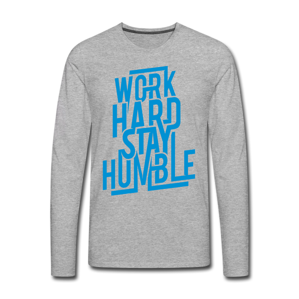 WORK HARD STAY HUMBLE Men's Premium Long Sleeve T-Shirt - heather gray