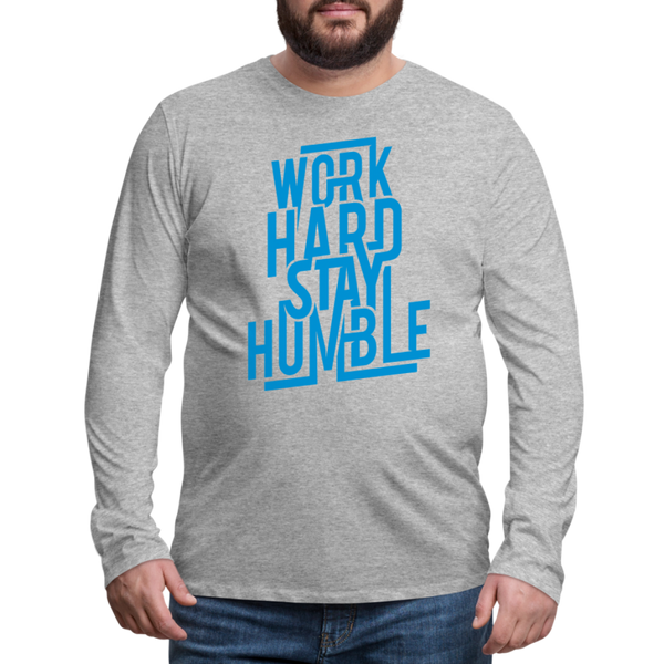 WORK HARD STAY HUMBLE Men's Premium Long Sleeve T-Shirt - heather gray