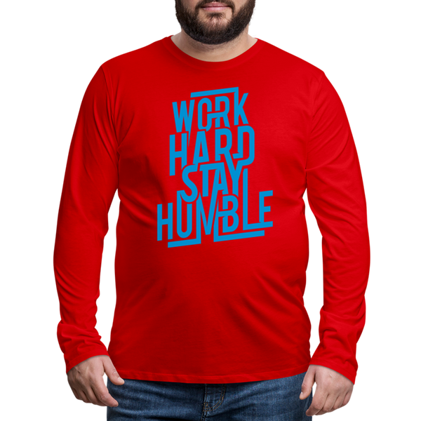 WORK HARD STAY HUMBLE Men's Premium Long Sleeve T-Shirt - red