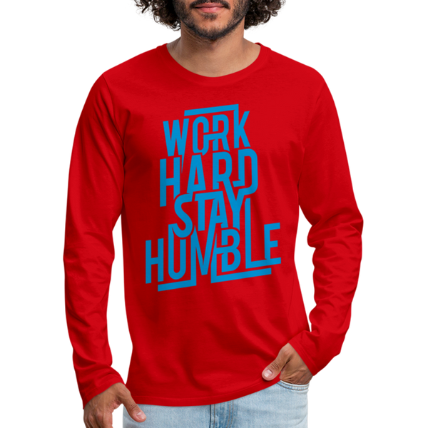 WORK HARD STAY HUMBLE Men's Premium Long Sleeve T-Shirt - red