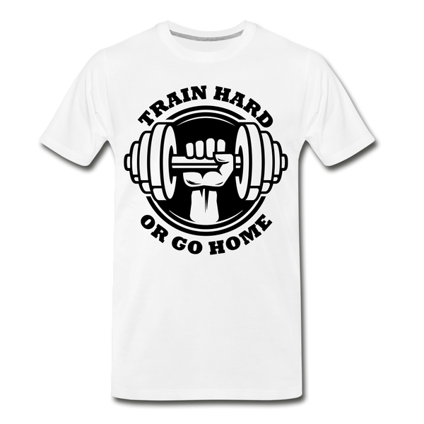 TRAIN HARD GO HOME Men's Premium T-Shirt - white